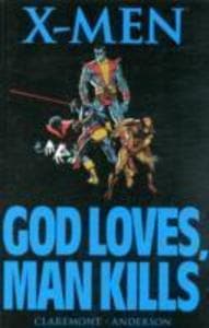 X-Men: God Loves, Man Kills [New Printing]
