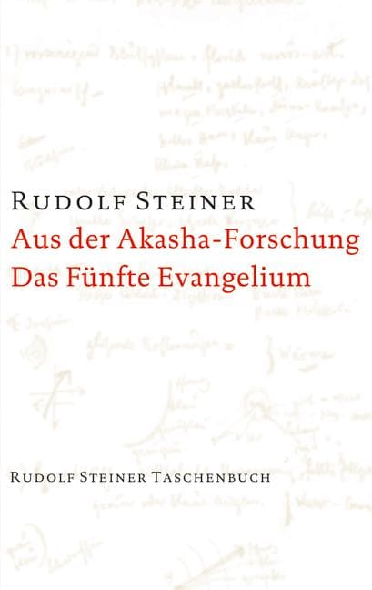 Aus der Akasha-Forschung. Das Fünfte Evangelium