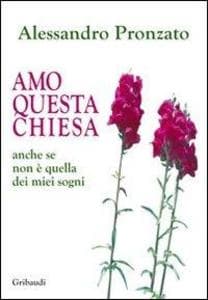 Amo questa Chiesa. Anche se non è quella dei miei sogni
