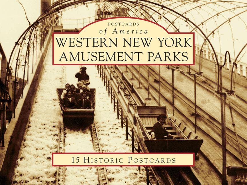Western New York Amusement Parks: 15 Historic Postcards