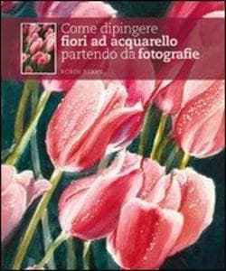 Come dipingere fiori ad acquarello partendo da fotografie
