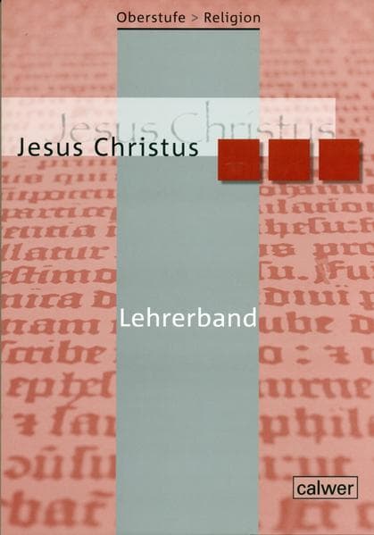 Oberstufe Religion 03 NEU. Jesus Christus. Lehrerband