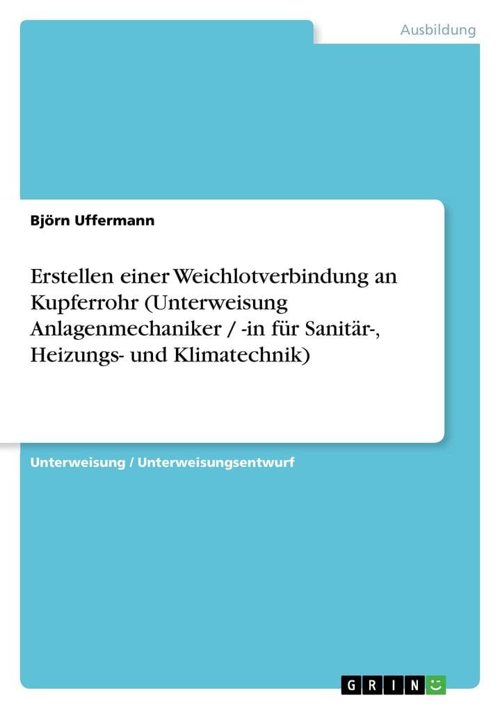 Erstellen einer Weichlotverbindung an Kupferrohr (Unterweisung Anlagenmechaniker / -in für Sanitär-, Heizungs- und Klimatechnik)