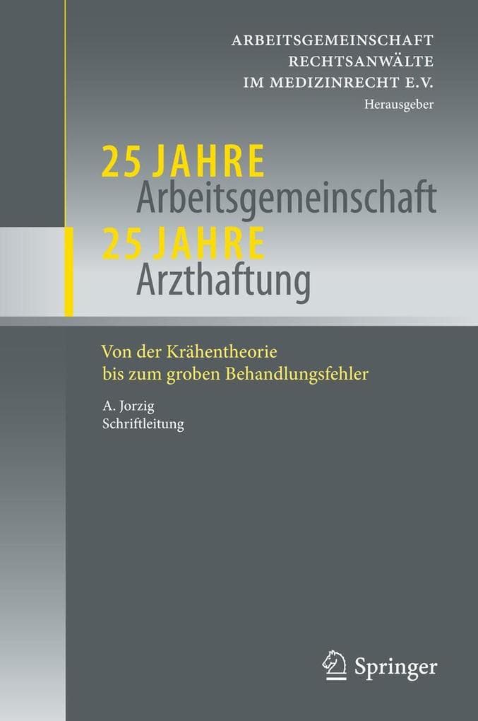25 Jahre Arbeitsgemeinschaft - 25 Jahre Arzthaftung