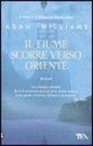 Il fiume scorre verso Oriente