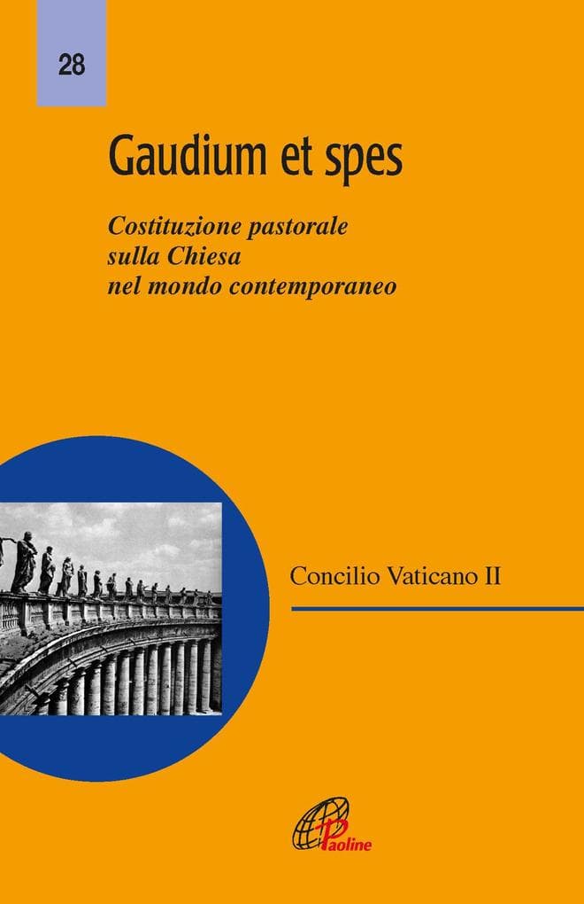 Gaudium et spes. Costituzione pastorale sulla Chiesa nel mondo contemporaneo