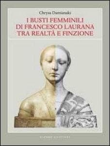 I busti femminili di Francesco Laurana tra realtà e finzione