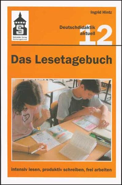 Das Lesetagebuch 12: intensiv lesen, produktiv schreiben, frei arbeiten