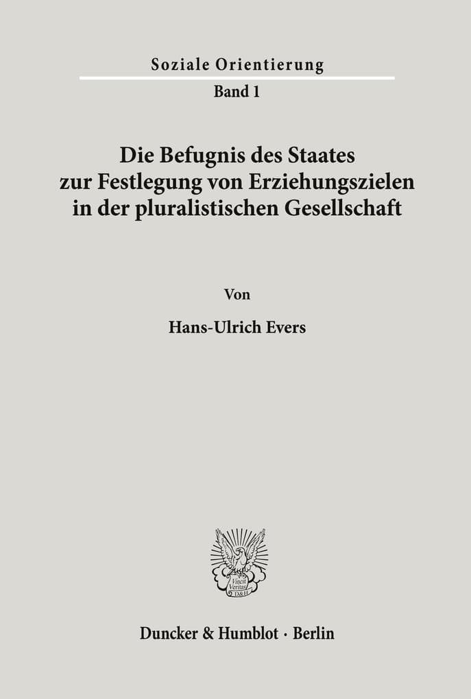 Die Befugnis des Staates zur Festlegung von Erziehungszielen in der pluralistischen Gesellschaft.