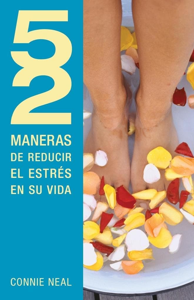 52 Maneras de Reducir el Estres en su Vida = 52 Way to Reduce Stress in Your Life