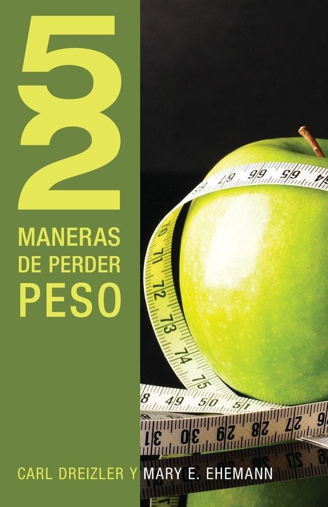 Los 52 Maneras de Perder Peso = 52 Ways to Lose Weight = 52 Ways to Lose Weight