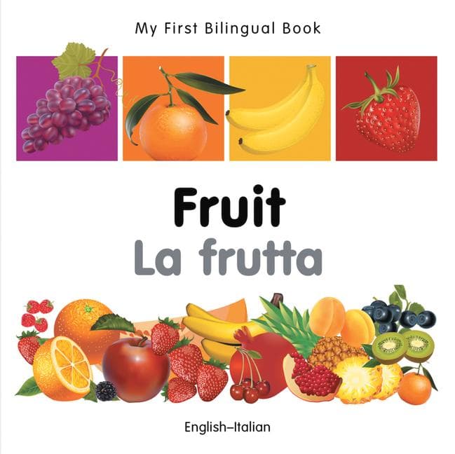 My First Bilingual Book - Fruit (English-Italian)