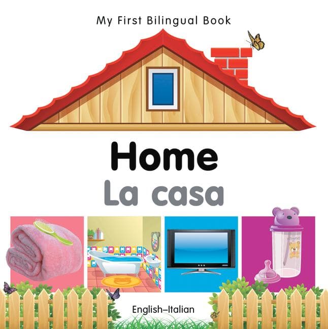 My First Bilingual Book - Home (English-Italian)