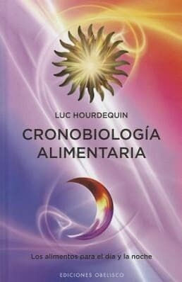 Cronobiologia Alimentaria: Los Alimentos Para el Dia y la Noche
