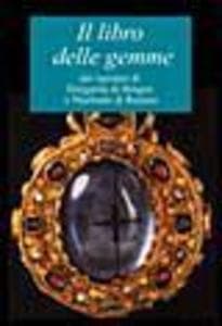 Il libro delle gemme. I lapidari di Ildegarda di Bingen e Mardobo di Rennes