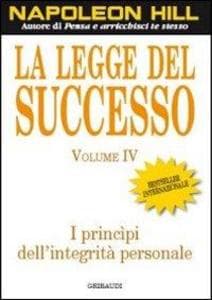 La legge del successo. Lezione 4: I principi dell'integrità personale