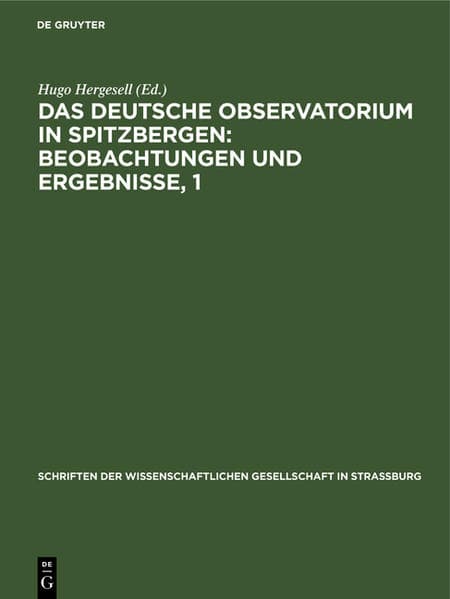 Das Deutsche Observatorium in Spitzbergen: Beobachtungen und Ergebnisse, 1