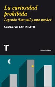 La curiosidad prohibida : leyendo "Las mil y una noches"