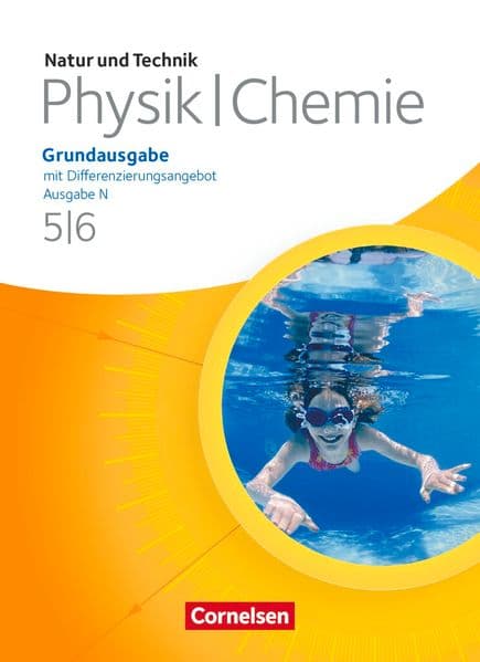 Natur und Technik. Physik/Chemie 5./6. Schuljahr. Schülerbuch. Grundausgabe mit Differenzierungsangebot - Ausgabe N