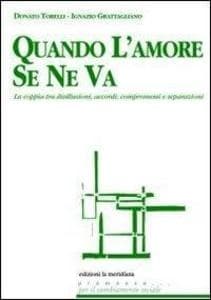 Quando l'amore se ne va. La coppia tra disillusioni, accordi, compromessi e separazioni