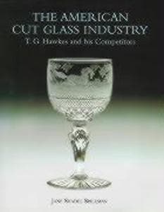 American Cut Glass Industry and T G Hawkes