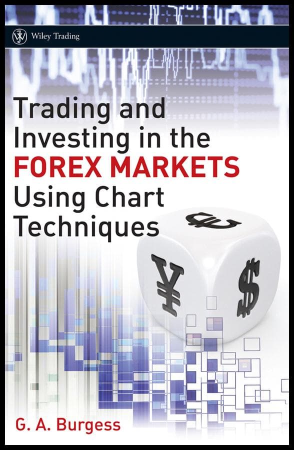 Trading and Investing in the Forex Markets Using Chart Techniques