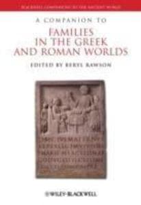 A Companion to Families in the Greek and Roman Worlds