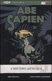 Alexander, J: Mistero dell'acqua. Abe Sapien