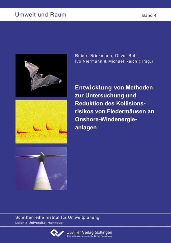Entwicklung von Methoden zur Untersuchung und Reduktion des Kollisionsrisikos von Fledermäusen an Onshore-Windenergieanlagen