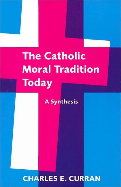 The Catholic Moral Tradition Today