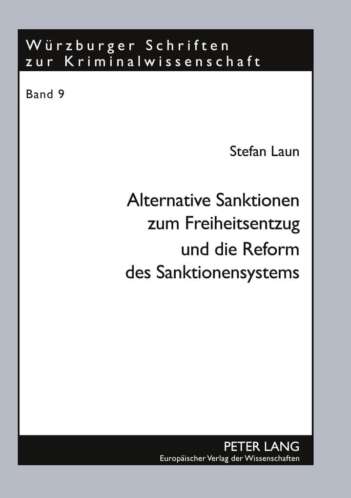 Alternative Sanktionen zum Freiheitsentzug und die Reform des Sanktionensystems