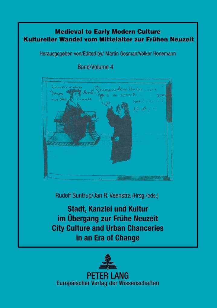 Stadt, Kanzlei und Kultur im Übergang zur Frühen Neuzeit - City Culture and Urban Chanceries in an Era of Change