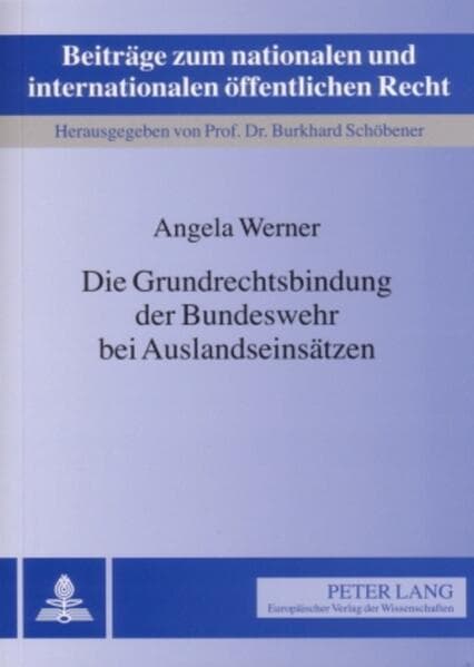 Die Grundrechtsbindung der Bundeswehr bei Auslandseinsätzen