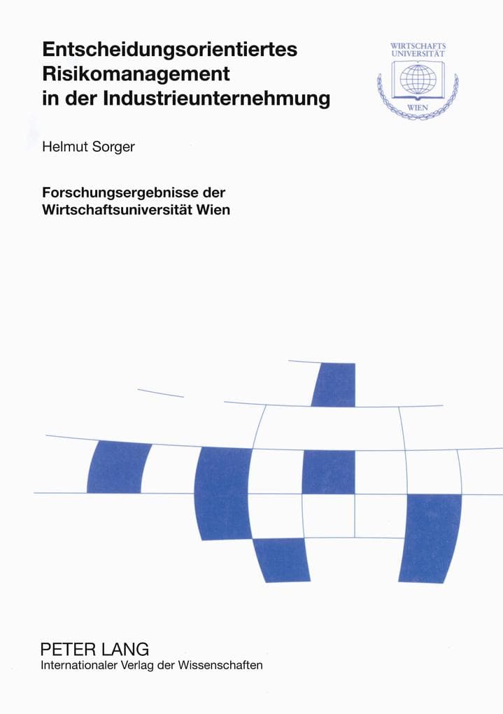 Entscheidungsorientiertes Risikomanagement in der Industrieunternehmung