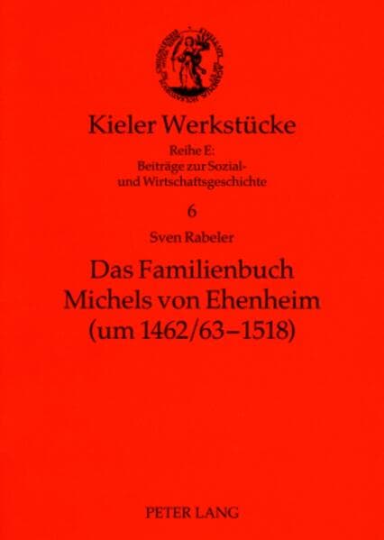 Das Familienbuch Michels von Ehenheim (um 1462/63-1518)