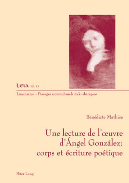 Une lecture de l'uvre d'Ángel González : corps et écriture poétique