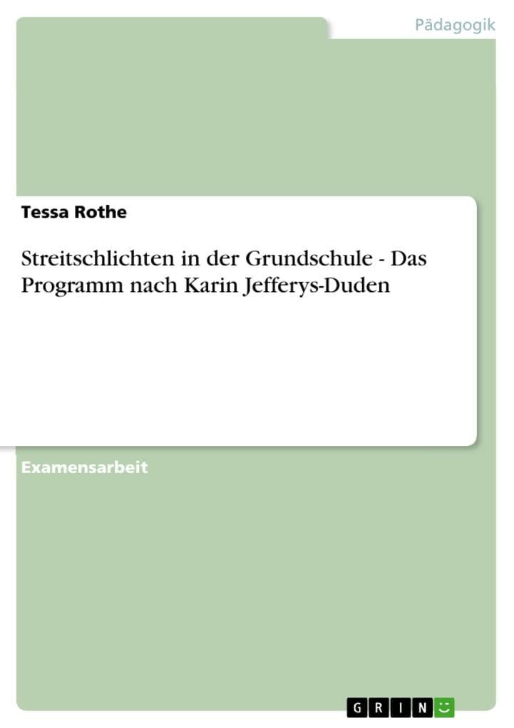 Streitschlichten in der Grundschule - Das Programm nach Karin Jefferys-Duden