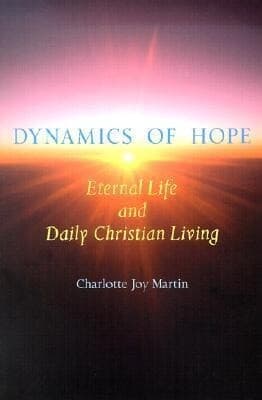 Dynamics of Hope: Eternal Life and Daily Christian Living