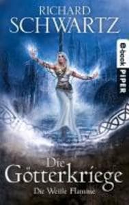 Die Götterkriege 02. Die weiße Flamme
