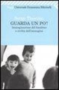 Guarda un po'! Immaginazione del bambino e civiltà dell'immagine