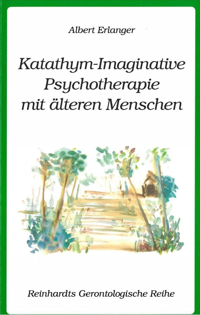 Katathym-Imaginative Psychotherapie mit älteren Menschen