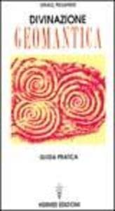 Divinazione geomantica. Guida pratica