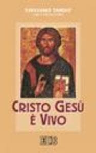 Cristo Gesù è vivo