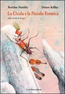 La cicala e la piccola formica. Dalla favola di Esopo