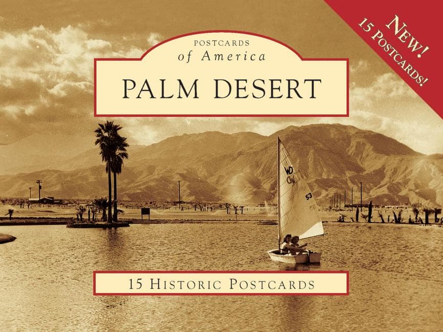 Palm Desert: 15 Historic Postcards