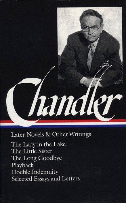 Raymond Chandler: Later Novels and Other Writings (Loa #80)