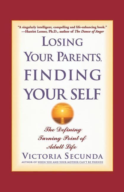 Losing Your Parents, Finding Your Self