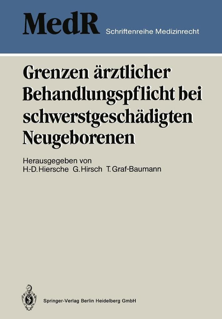 Grenzen ärztlicher Behandlungspflicht bei schwerstgeschädigten Neugeborenen