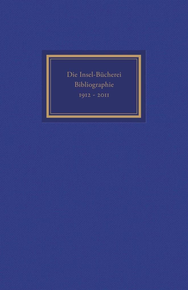 Die Insel-Bücherei. Bibliographie 1912-2012