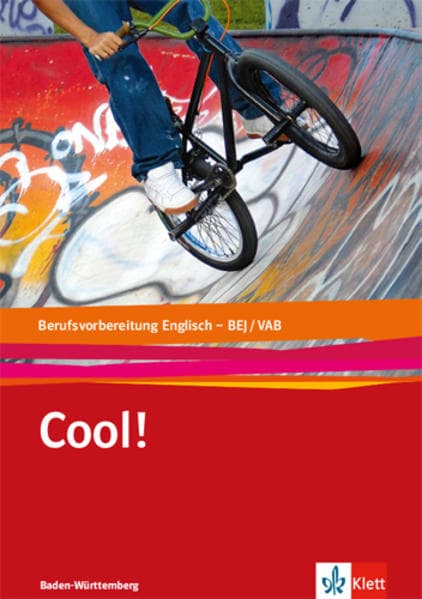 Cool! / Englisch für das BEJ/VAB in Baden-Württemberg. Lehr-/Arbeitsbuch